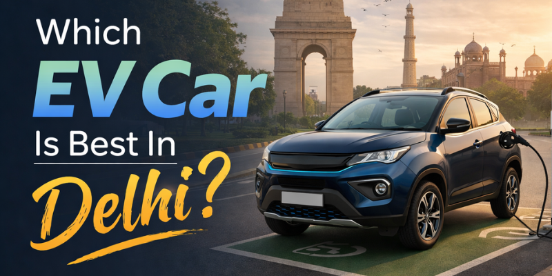 Best EV car in Delhi NCR electric car charging guide